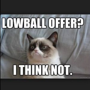 Low Ball Offers Declined